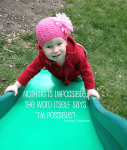 nothing is impossible